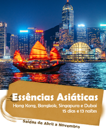 Essências Asiáticas - Hong Kong, Bangkok, Singapura e Dubai. Saídas de Abril a Novembro