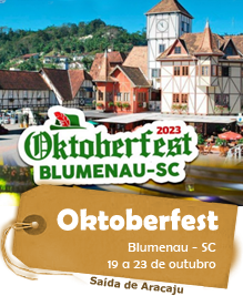 Oktoberfest - Saída de Aracaju. Blumenau - SC. 19 a 23 de outubro